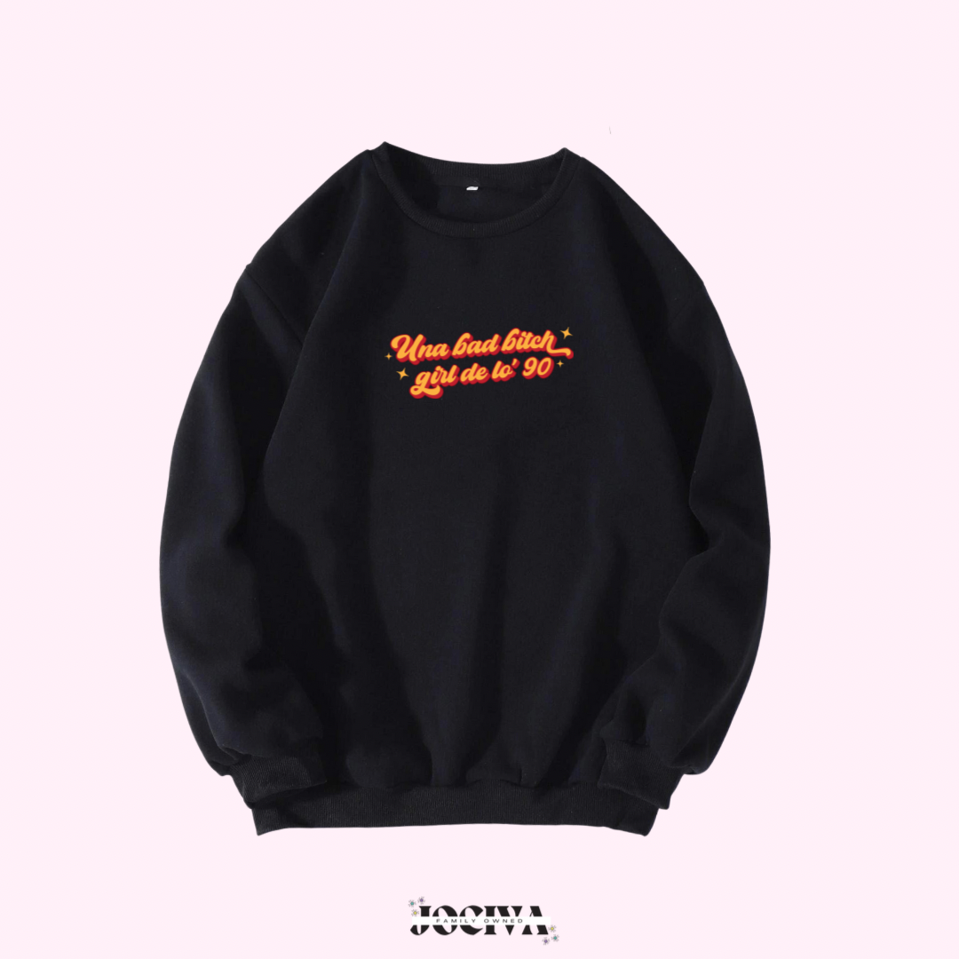 Una bad bitch girl de los 90' Sweatshirt & Hoodie